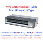 VRV DAIKIN Indoor - Slim Duct (Compact) Type - FXDQ25TV1C(A) - HRT
